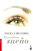 El pen&uacute;ltimo sue&ntilde;o. &Aacute;ngela Becerra.